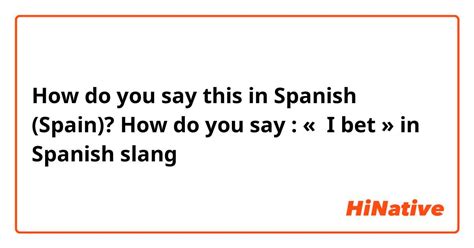 bet in spanish slang